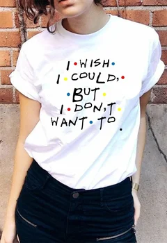 Kuakuayu HJN Želim si, da Bi, Vendar Ne Želim, Da Prijatelji TV Show Phoebe Buffay Ponudbe T-Shirt Ženske 90. letih Moda Srčkan Smešno Tee