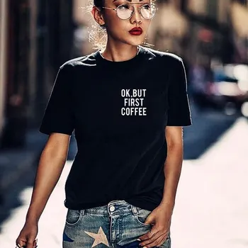 Porzingis Ženska T-shirt Ok,Ampak Najprej Kava Slogan Tee Ženske Poletne Majice V Črni barvi