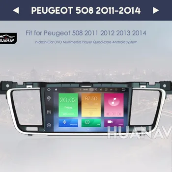 Avto DVD predvajalnik, GPS navigacija za PEUGEOT 508 2011 2012 2013 Android8.0/Android 7 večpredstavnostna auto stereo vodja enote za dve din